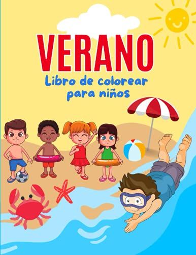 Verano Libro De Colorear Para Niños: Vacaciones De Verano, Páginas Para Colorear Tema De Playa Para Niños Pequeños | Diversión Con Criaturas Del Mar, Castillos De Arena, Olas Y Más!!!