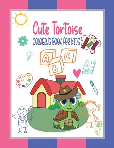 Cute Tortoise Coloring Book For Kids: Land Turtle Colouring Book For Children With 21 Pages Of Cute Tortoises To Color - For Turtle & Tortoise Lovers Girls & Boys
