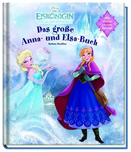 Disney Die Eiskönigin: Das Große Anna- Und Elsa-Buch