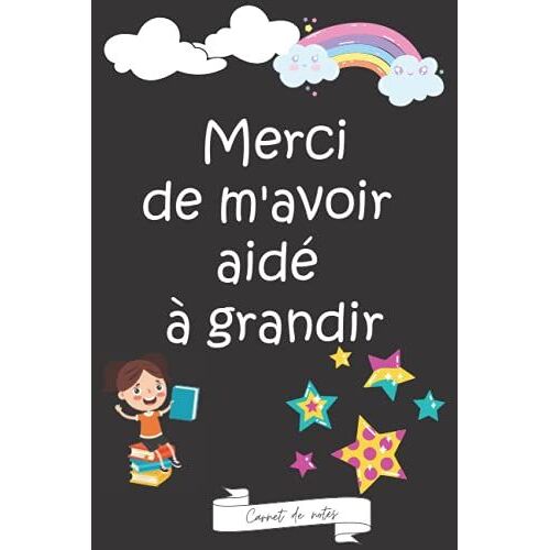 Merci De M'avoir Aidé À Grandir: Carnet De Notes (A5) - Idée Cadeau Pour Maîtresse, Nounou Ou Atsem, De Fin D'année, Pour École Maternelle, Anniversaire Ou Noël (French Edition)