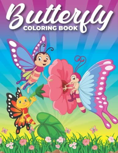 Butterfly Coloring Book: Butterfly Coloring Book For Kids. Butterfly Coloring Pages For Kids, Girls And Boys Age 4-8