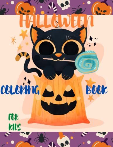 Halloween Coloring Book For Kids: Simple And Easy Coloring Pages For Kids Ages 2-4 And 4-8 Years Featuring 50 Pages Of Halloween Themed Fun And Cute Spooky Scary Illustrations To Color! Size 8.5 X 11.