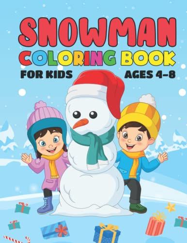 Snowman Coloring Book For Kids: Easy And Fun Christmas Snowman Coloring Activity Book For Kids And Toddlers, Boys And Girls