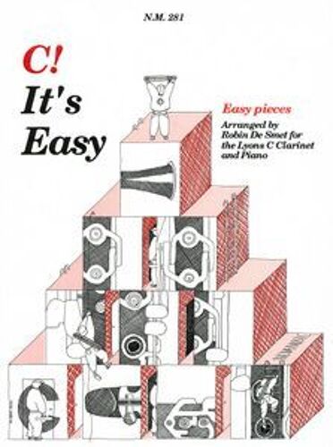 C ! It's Easy - Easy Pieces Arranged By Robin De Smet For The Lyons C Clarinet And Piano