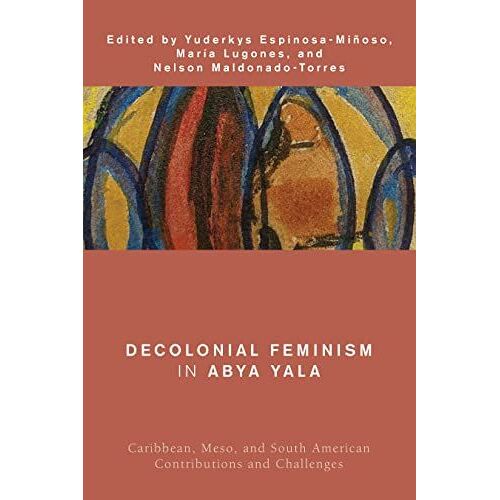 Decolonial Feminism In Abya Yala