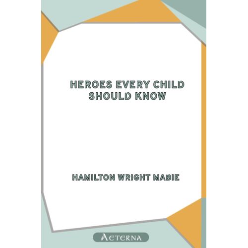 Heroes Every Child Should Know