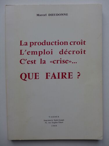 La Production Croît, L'emploi Décroît, C'est La "Crise" ... Que Faire?