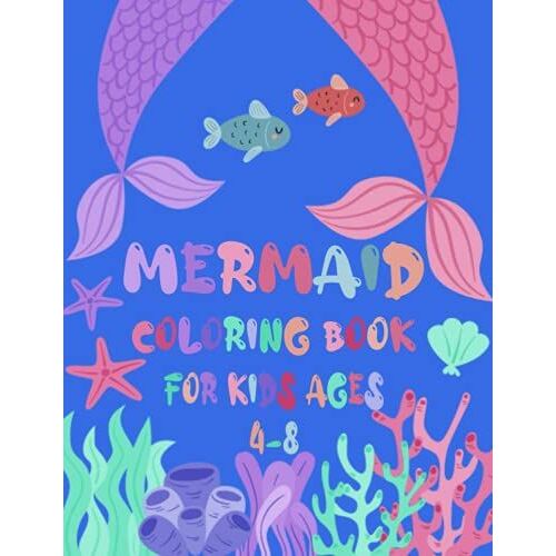 Mermaid Coloring Book: Cute Mermaid Coloring Book For Kids Ages 4-8