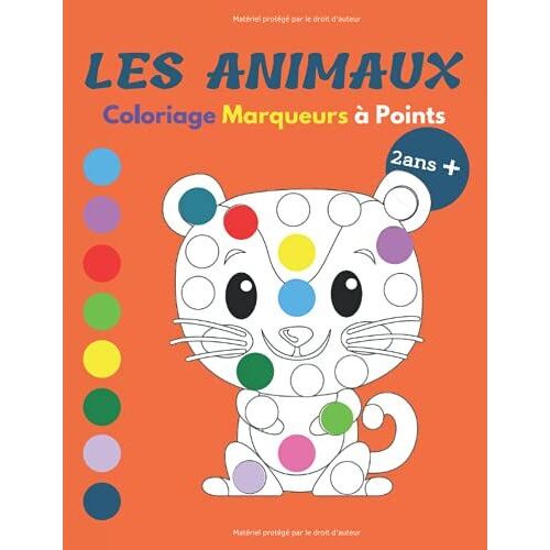 Les Animaux, Coloriage Marqueurs À Points: Livre De Coloriage Animaux Mignons Enfants À Partir De 2 Ans Et + ; Cahier D'activité Marqueurs À Points, ... 60 Dessins, 124 Pages - Grand Format - Broché
