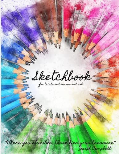 Sketchbook For Trials And Errors And Art - Beautiful Sketchbook To Improve Your Art: Sketch Book 100 Pages For Drawing, Sketching With Pencil, Fine ... Your Improvements With Date On Each Pages***