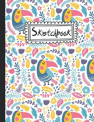 Sketchbook: Toucan Sketchbook For Doodling: Blank Paper For Drawing Or Sketching Sketchbook For Girls