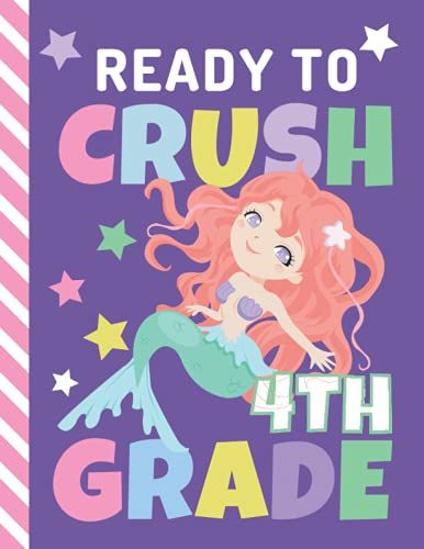 Ready To Crush 4th Grade: 8.5x11 Wide Ruled Composition Notebook / Back To School Book For Homework - Writing - Note Taking - Journaling / Gift For ... / With Funny Colorful Mermaid Quote Design