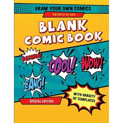 Blank Comic Book With Variety Of Templates: Draw Your Own Comics For Kids, Teens, & Adults: A Large 8.5" X 11" Notebook To Get Your Creative Juices Flowing