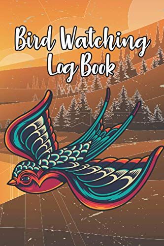 Bird Watching Log Book: An Identification Birding Journal To Record Bird Sightings & List Species | To Keep Record Of Photo, Head, Behavior, Habitat, ... Bird Lover, Ornithologist & Bird Watchers