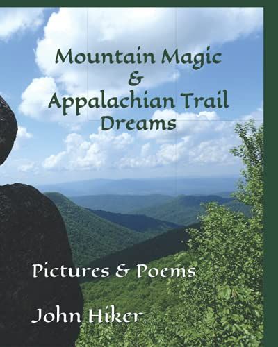 Mountain Magic & Appalachian Trail Dreams: Pictures & Poems