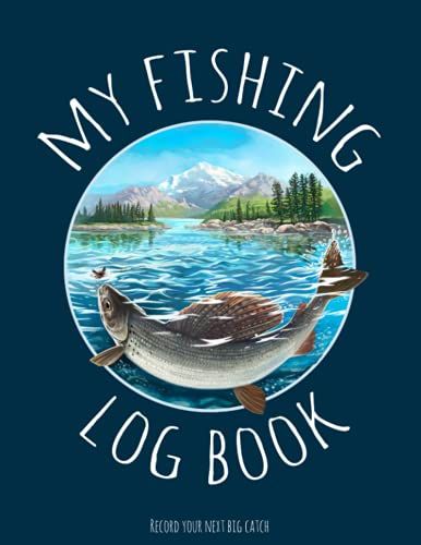 My Fishing Log Book: Record Your Next Big Catch