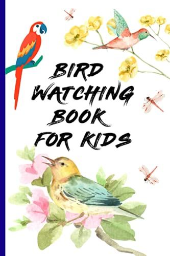 Bird Watching Book For Kids: Small Birdwatching Log Book For Birders & Bird Watchers. Birding Journal For Young Children And Adults