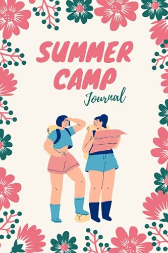 Summer Camp Journal: A Journal Just For Girls To Remember Every Moment At Camp, Draw And Write Notebook.