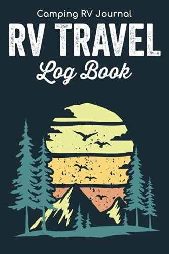 Rv Travel Log Book - Camping Rv Journal: Adventure Recreational Vehicle Notebook & Checklist Reminder Notes/Caravan,Tent & Campsite Record/Vintage ... Grand Parents & Couples Gift