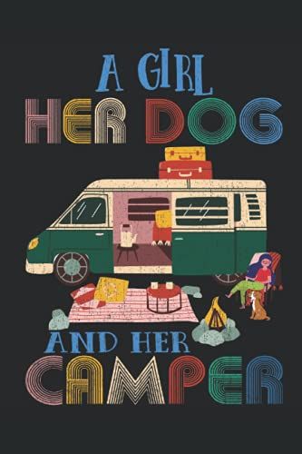 A Girl Her Dog And Her Camper: Journal / Notebook / Diary, 120 Blank Lined Pages, 6 X 9 Inches, Matte Finish Cover, Great Gift For Kids And Adults