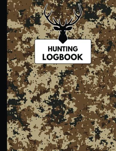 Hunting Logbook: Keep Track Of Your Hunting Trips | Record The Weather, Date, Time, Season, Location, Gears And Species, Abstract Military Or Hunting Camouflage Pattern