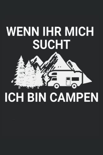 Wenn Ihr Mich Sucht Ichbin Campen: Camping Notizbuch Kariert