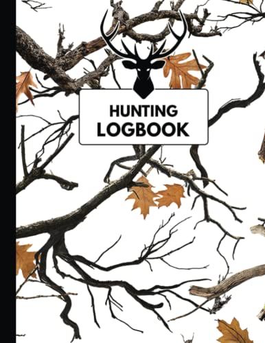 Hunting Logbook: Keep Track Of Your Hunting Trips | Record The Weather, Date, Time, Season, Location, Gears And Species, Hunting Camoflage Pattern