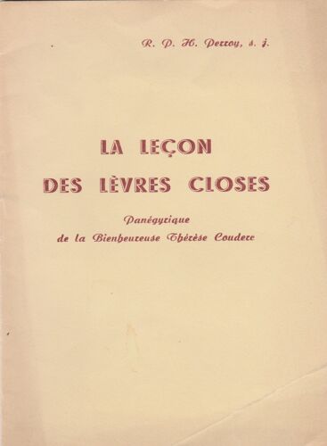 La Leçon Des Lèvres Closes, Panégyrique De La Bienheureuse Thérèse Couderc De R.P Henry Perroy.