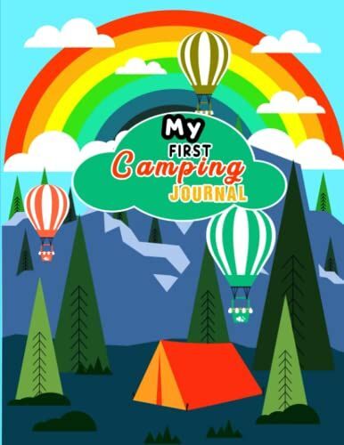 My First Camping Journal: Camping Book For Kids' Adventure Keepsake Notebook For Unique Outdoor Camping Accommodations, Family Campsite Adventure