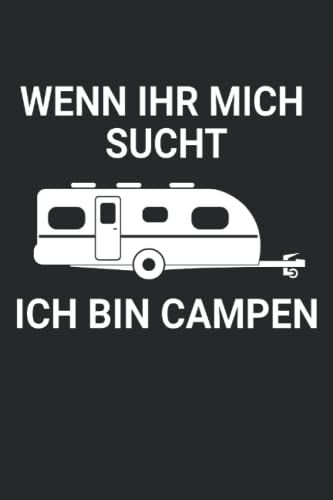 Wenn Ihr Mich Sucht Ichbin Campen: Camping Notizbuch Kariert