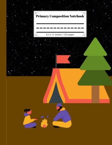 Primary Composition Notebook Camping: Draw And Write Journal For Kids Elementary K-2 Grades/Family Camping Design