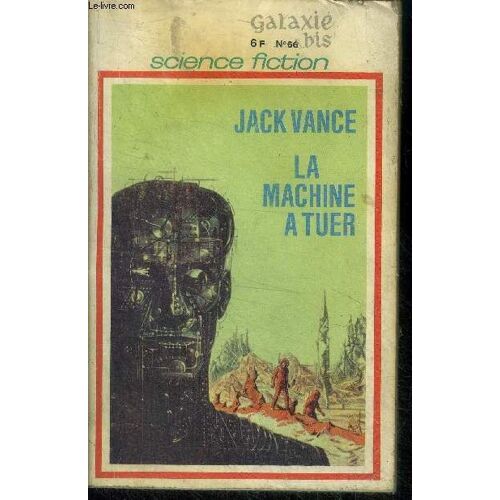 Galaxie Bis N°66- La Machine A Tuer Par Jack Vance- Les Oiseaux De Lorraine Par Bill Doede- Les Carapaces Tendres Par Basil Wells- Neuf Cents Grand Meres Par R.A. Lafferty
