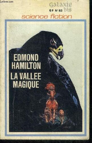 Galaxie Bis N°82- La Vallee Magique Par Edmond Hamilton - Un Vepe Plein D Enaches Par James Tiptree Junior