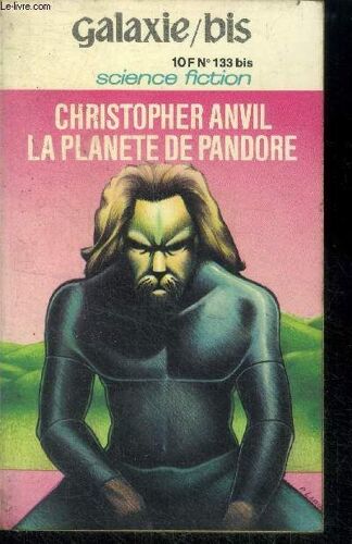 Galaxie Bis N°133- La Planete De Pandore Par Christopher Anvil- La Lune Est Verte Par Fritz Leiber- Les Carnivores Par G.A. Morris