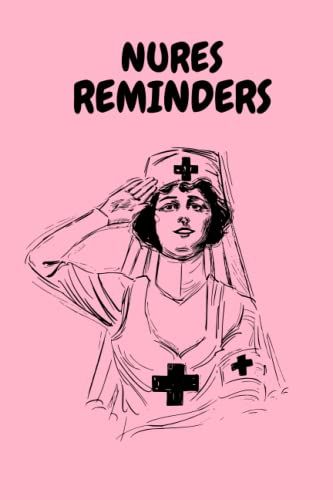 Nurse Reminders Notebook:: Great Gift For Your Fellow Coworkers And Your Favorite Nurse On Duty, No Sleep, No Food, No Life- Nurse Daily Reminders