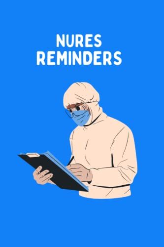 Nurse Reminders Notebook:: Great Gift For Your Fellow Coworkers And Your Favorite Nurse On Duty, No Sleep, No Food, No Life- Nurse Daily Reminders