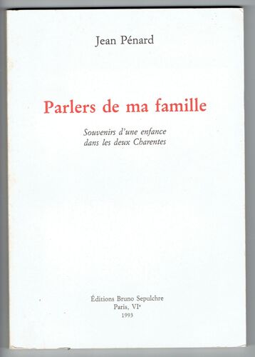 Parlers De Ma Famille, Souvenirs D'une Enfance Charentaise