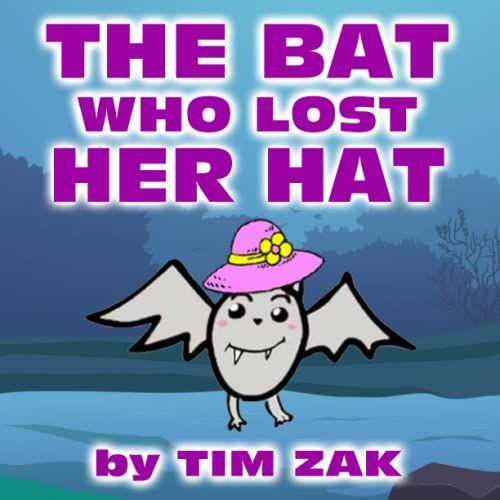 The Bat Who Lost Her Hat: Children's Books (Fun, Cute, Rhyming Bedtime Story For Baby & Preschool Readers About Becca The Bat Who Lost Her Hat!)