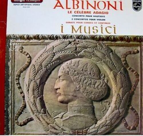 I Musici - Le Célèbre Adagio - Concerto Pour Hautbois - 2 Concertos Pour Violon - Sonate Pour Cordes Et Continuo