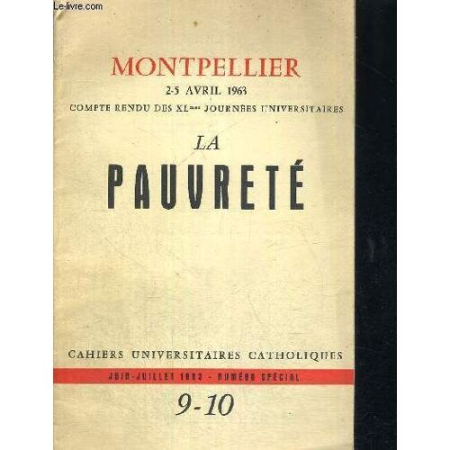 La Pauvrete - Montpellier - 2-5 Avril 1963 - Compte Rendu Des Xl Mes Journees Universitaires - Juin-Juillet 1963 - Numero Special - 9-10