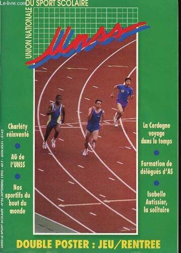 Union Nationale Du Sport Scolaire N°86 / Septembre - Sommaire : Charlety Reinvente / Nos Sportifs Du Bout Du Monde / Isabelle Autissier, La Solitaire / Cerdagne Voyage Dans Le Temps / Etc.