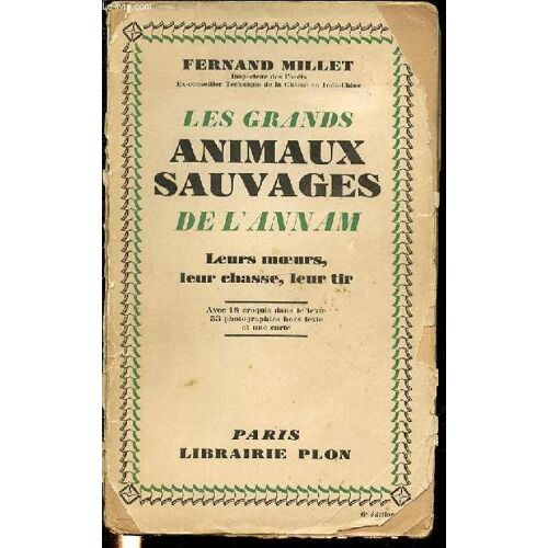 Les Grands Animaux Sauvages De L'annam : Leurs Moeurs, Leur Chasse, Leur Tir.