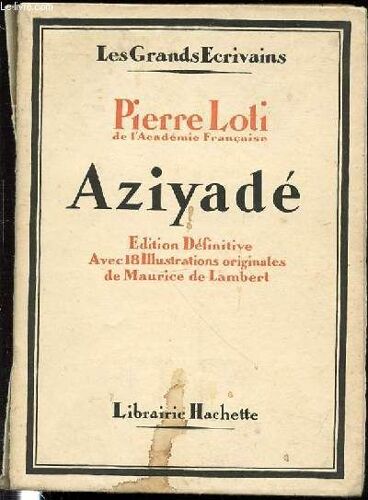 Aziyade - Collection Les Grands Ecrivains / Edition Definitive Avec 18 Illustrations Originales De Maurice Lambert.