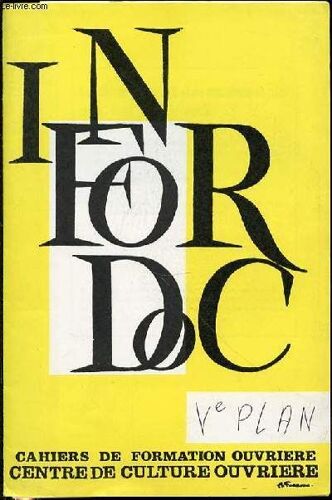 In-For-Doc : Cahiers De Formation Ouvriere - Sommaire : Le V Eme Plan Et L'equipement Sanitaire Et Social / Le V Eme Plan Et Les Regionalisations / Le V Eme Plan Face Au Chomage / Etc.
