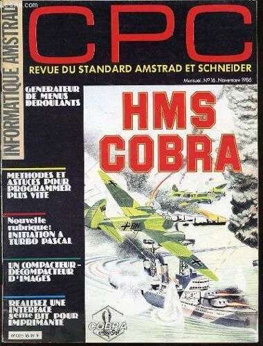 Cpc N°16 - Revue Du Standard Amstrad Et Schneider / Generateur De Menus Deroulants / Hms Cobra / Methodes Et Astuces Pour Programmer Plus Vite / Initiation A Turbo Pascal / Realisez Une ...