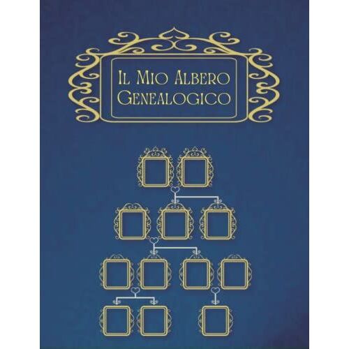 Il Mio Albero Genealogico: Libro Del Diagramma Dell'albero Genealogico E Registrare La Vostra Ricerca, Libro Di Genealogia Da Completare, Libro Del Registro Di Storia Della Famiglia.