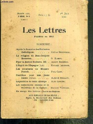 Les Lettres - N° 6 - Tome I - 1er Juin 1921 - 3e Serie - Après La Semaine Des Ecrivains Catholiques Par Gaetan Bernoville - La Religion De Jean-Jacques Rousseau Par O. Habert - Pour La ...