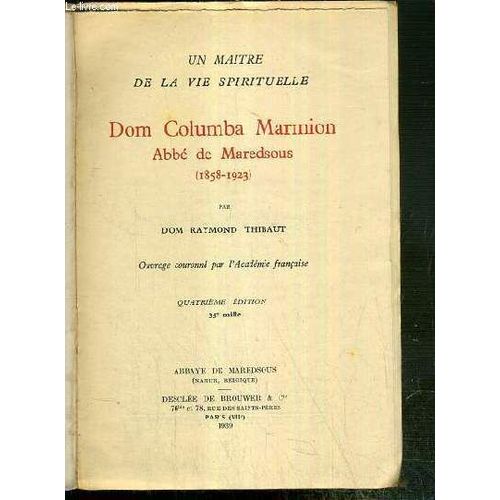 Dom Columba Marmion - Abbe De Maredsous (1858-1923) - 4eme Edition / Un Maitre De La Vie Spirituelle.