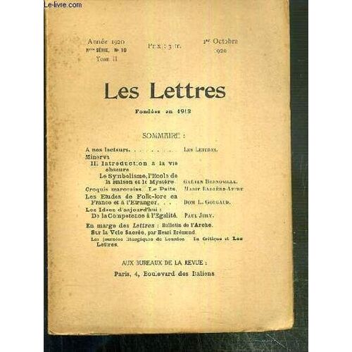 Les Lettres - N° 10 - Tome Ii - 1er Octobre 1920 - Nouvelle Serie - Minerva Iii Introduction À La Vie Obscure, Le Symbolisme, L'ecole De La Raison Et La Mystere Par Gaetan Bernoville - ...