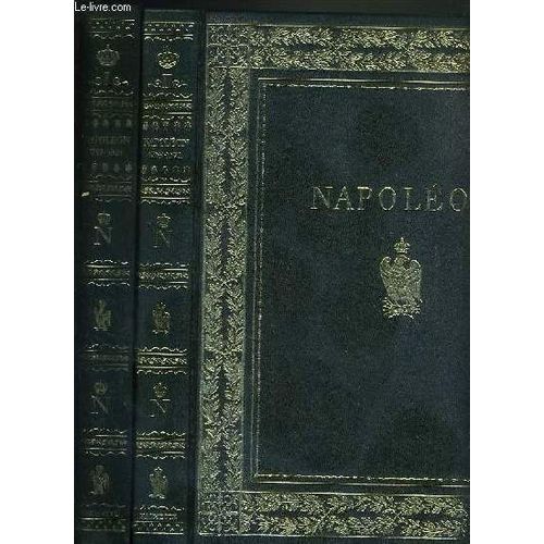 Napoleon Et L'empire - 2 Volumes En 2 Tomes - I + Ii -  1769-1815-1821